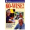 - 60 - Wise! Your Essential Guide to Enjoying an Independent Life