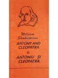 William Shakespeare - Antony and Cleopatra - Antoniu si Cleopatra (Editia: 1999)