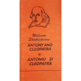William Shakespeare - Antony and Cleopatra - Antoniu si Cleopatra (Editia: 1999)