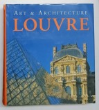 LOUVRE , ART AND ARCHITECTURE by GABRIELE BARTZ and EBERHARD KONIG , 2005