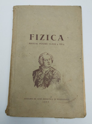 FIZICA - MANUAL CLASA a VII-a - CALDURA, ELECTRICITATEA, OPTICA - AN 1957 foto