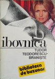 Ibovnica - Tusor Teodorescu Braniste, ABEONA 1993, Roman, Beletristica, 91 pagini
