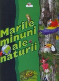 Marile minuni ale naturii