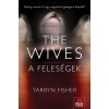 The Wives &ndash; A Feles&eacute;gek - Tarryn Fisher