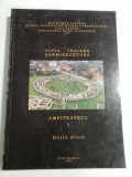 Cumpara ieftin ULPIA TRAIANA SARMIZEGETUSA * AMFITEATRUL I (in limba romana si in limba franceza) - Dorin ALICU