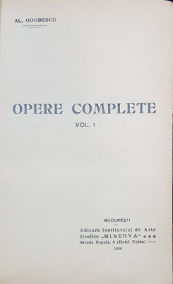 OPERE COMPLETE de AL. ODOBESCU, VOL I - BUCURESTI, 1906 foto