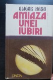 Amiaza unei iubiri - Gligor Hașa