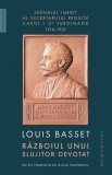 Razboiul unui slujitor devotat | Louis Basset, Humanitas