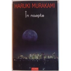 IN NOAPTE de HARUKI MURAKAMI , 2007
