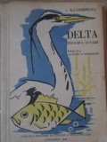Delta Tezaurul Dunarii I. Alexandrescu 1966 Carte Geografie Romana Stare Buna Format Paperback