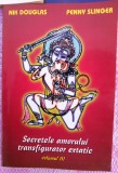 (C520) NIK DOUGLAS SI PENNY SLINGER - SECRETELE AMORULUI TRANSFIGURATOR EXTATIC - VOL 3