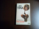 MOI, TINA - TINA TARNER My Life Story - Carrere-Michel Lafon, 1987, 279 p.