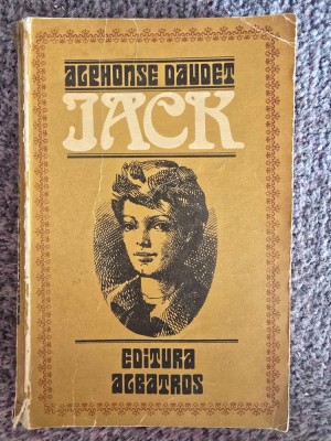 JACK - ALPHONSE DAUDET, 1977, 428 pagini, stare buna foto