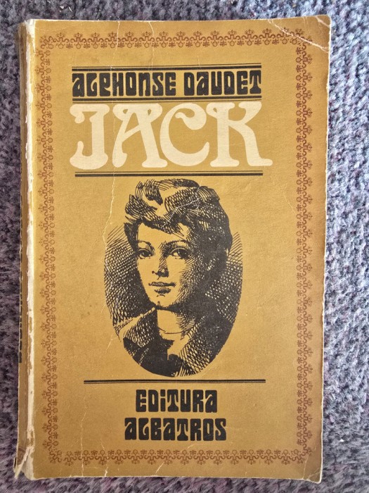 JACK - ALPHONSE DAUDET, 1977, 428 pagini, stare buna