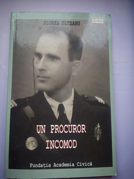 Un procuror incomod - Florea Olteanu