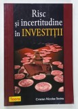 RISC SI INCERTITUDINE IN INVESTITII de CRISTIAN NICOLAE STOINA , 2008 , DEDICATIE *