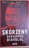 Hugo Gerstl Skorzeny Dans&acirc;nd cu Diavolul