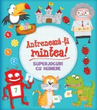 Cumpara ieftin Antrenează-ți mintea! Superjocuri cu numere