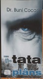 Si Tata A Plans - Buni Coc&acirc;r (2007) - Carte Crestinism, Religioasa, Romana, 233 Pagini