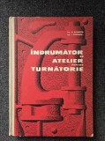 INDRUMATOR DE ATELIER PENTRU TURNATORIE - Balinschi, Rodeanu