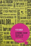 Altruismul eficient. Ghid pentru o viata traita in mod etic - 2017 - Peter Singer (BG63)