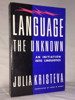 Julia Kristeva - Language The Unknown An Initiation into Linguistics langage RAR foto