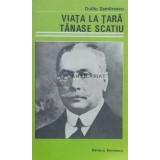 Viata la tara. Tanase Scatiu - Duiliu Zamfirescu ($A101)