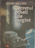 Secretul cheii de argint Edgar Wallace Carte politista literatura straina editura Valahia 1991 coperta cartonata