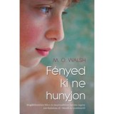 F&eacute;nyed ki ne hunyjon - M.O. Walsh