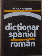 DICTIONAR SPANIOL-ROMAN - MICAELA GHITESCU foto