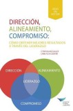 Direction, Alignment, Commitment: Achieving Better Results Through Leadership (Esla)