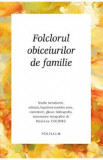 Folclorul obiceiurilor de familie - Mariana Cocieru