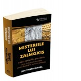 Misteriile lui Zalmoxis. Cultura spirituala a geto-dacilor. Legile si ritualurile de initiere pentru dobandirea nemuririi sufletului - Constantin Dani
