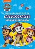 Patrula catelusilor. Misiune indeplinita. Prima mea carticica cu autocolante - Editura Litera