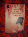 Dansatoarea din Kabuki - Sawako Ariyoshi / roman , 595 pagini