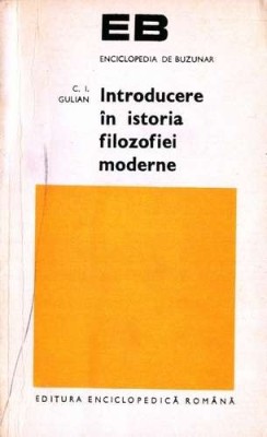 C. I. Gulian - Introducere &amp;icirc;n istoria filozofiei moderne foto