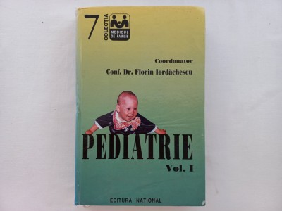 FLORIAN IORDACHESCU - PEDIATRIE , VOL. I foto