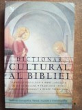 Dictionar cultural al Bibliei- Danielle Fouilloux