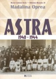 Astra 1940-1944 - Madalina Oprea - Cetatea de Scaun