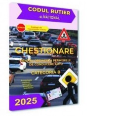 Chestionare pentru obtinerea permisului de conducere auto. Categoria B 2025. Explicatii ale raspunsurilor corecte
