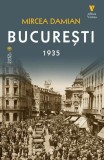 București 1935 - Paperback brosat - Mircea Damian - Vremea