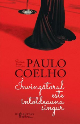 Invingatorul este intotdeauna singur &amp;ndash; Paulo Coelho foto