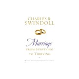 Marriage: From Surviving to Thriving: Practical Advice on Making Your Marriage Stronger