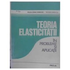 TEORIA ELASTICITATII IN PROBLEME SI APLICATII - FELICIA DOINA CIOMOCOS