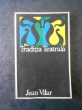 JEAN VILAR - TRADITIA TEATRALA
