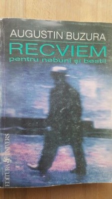 Recviem pentru nebuni si bestii- Augustin Buzura foto