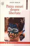 PATRU ESEURI DESPRE LIBERTATE-ISAIAH BERLIN-275062