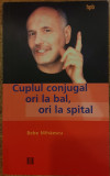 Cuplul conjugal ori la bal, ori la spital, Bebe Mihaescu