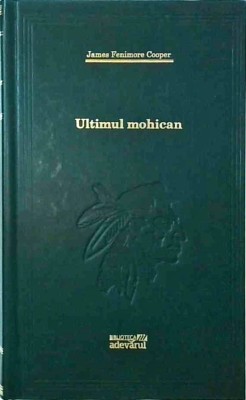 James Fenimore Cooper - Ultimul mohican foto