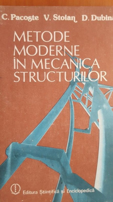 Metode moderne in mecanica structurilor- C. Pacoste, V. Stoian